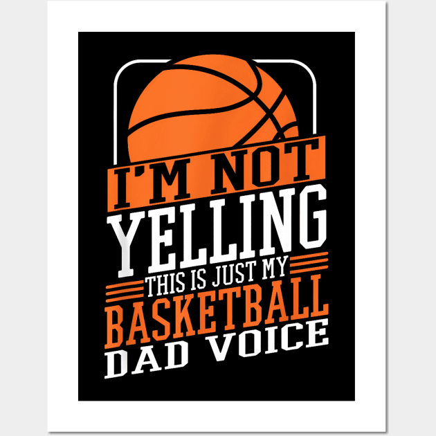 I'M Not Yelling This Is My Basketball Dad Voice Sports Cheer Wall Art by Scan me store